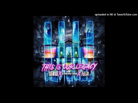 W&W x Sandro Silva x Justin Prime - This Is Our Legacy (Extended Mix)