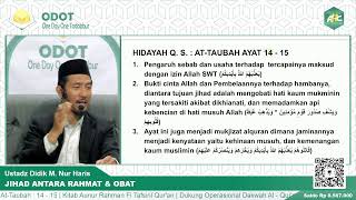 Download lagu ODOT | SURAH AT-TAUBAH AYAT 14 -15 “JIHAD ANTARA RAHMAT & OBAT” mp3