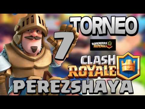 TORNEO CLASH ROYALE 7 - Banwars Royale