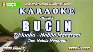 Download lagu Tri Suaka||BUCIN||Karaoke Akustik HD - Nada Wanita mp3
