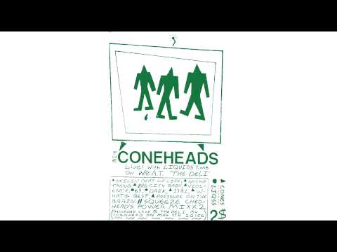 THE CONEHEADS - Live! With Liquids Time CS