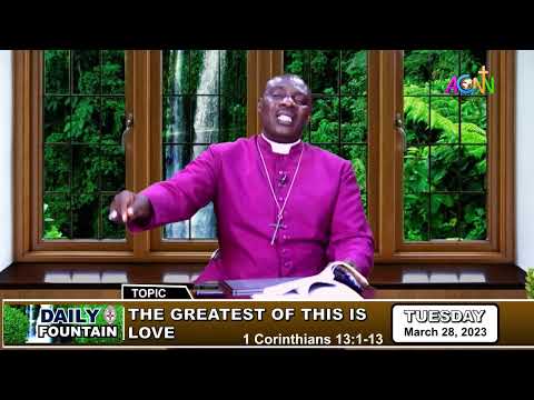 DAILY FOUNTAIN DEVOTIONAL OF MARCH 28, 2023 - THE RT. REV'D STEVEN AKOBE, PhD