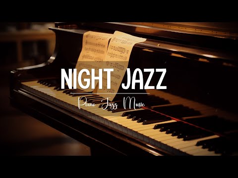 Exquisite Relaxing Night Piano Jazz ~ Smooth Piano Jazz Music~ Soft Instrumental Music for Sleep