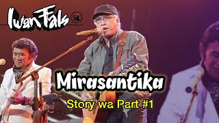 Download lagu STORY WA 🔥 IWAN FALS - Mirasantika - part 1 (feat Rhoma Irama) mp3