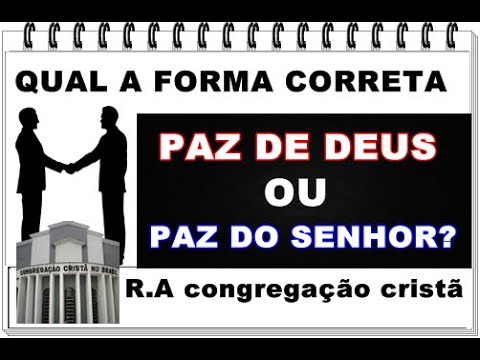 Paz do Senhor ou Paz de Deus como ensina a igreja congregação Cristã? O que diz a bíblia?