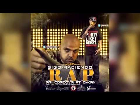 Ari Cordova feat  C Kan   Sigo Haciendo Rap