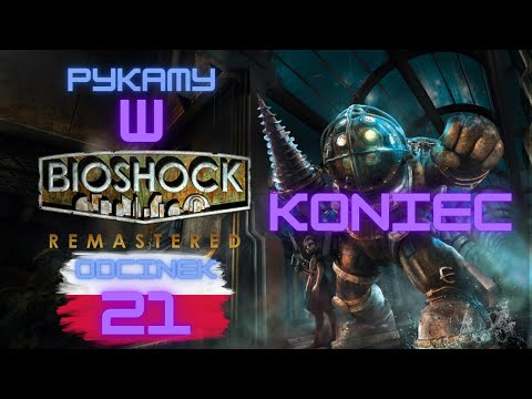 Zagrajmy w Bioshock odc. 21 / Koniec / PL