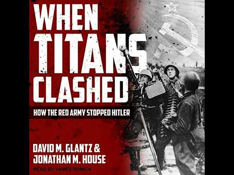 When Titans Clashed: How the Red Army Stopped Hitler by David M. Glantz | Full Audiobook