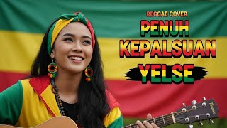 Download lagu YELSE - PENUH KEPALSUAN ‼️ REGGAE COVER BY BLEGA MUSIC AI  mp3