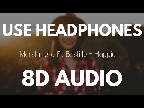 Marshmello ft. Bastille - Happier (8D AUDIO)