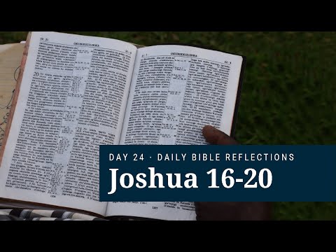 DAY 24 | Joshua 16-20 | The Bible in A Year