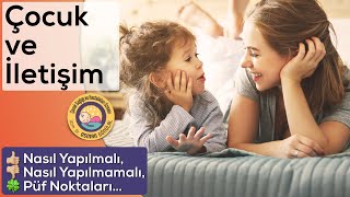 Çocuklarla İletişim Nasıl Kurulur?(Nasıl Yapılır, Nasıl Yapılmaz)