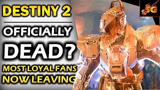 DESTINY 2 | IS IT OFFICIALLY DYING NOW? EVEN THE MOST LOYAL FANS ARE LEAVING...CAN IT RECOVER NOW?