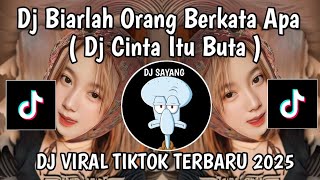 Download lagu DJ BIARALAH ORANG BERKATA APA || DJ CINTA ITU BUTA REMIX VIRAL TIKTOK TERBARU 2025 YANG KALIAN CARI mp3