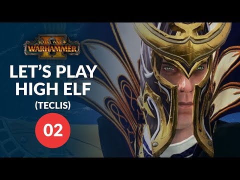 Total War: Warhammer 2 - ON A BOAT - High Elf (Teclis) Lets Play 02