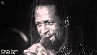 Gregory Isaacs - This Little Lady