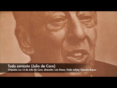 Tango: Todo corazón (1975) Los 14 de Julio de Caro, dirección L. Stazo, Violín solista: S. Bajour