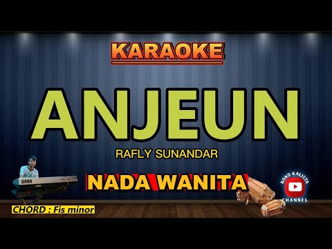 ANJEUN KARAOKE - RAFLY SUNANDAR NADA WANITA / CEWEK