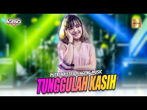 Putri Kristya ft Ageng Music - Tunggulah Kasih (Official Live Music)