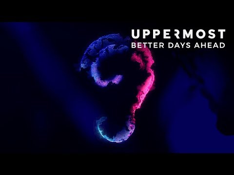 Uppermost - Better Days Ahead