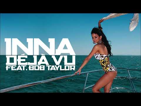 INNA   Deja Vu feat  Bob Taylor  Official Audio
