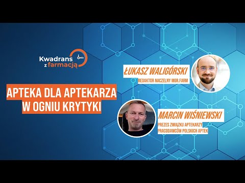 #77 Kwadrans z farmacją - Apteka dla Aptekarza w ogniu krytyki