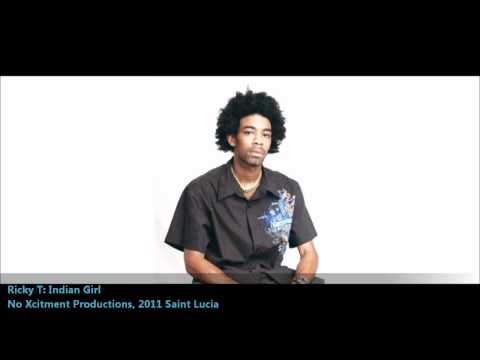 Ricky T: INDIAN GIRL [2011 Saint Lucian Soca][No Xcitment Productions]
