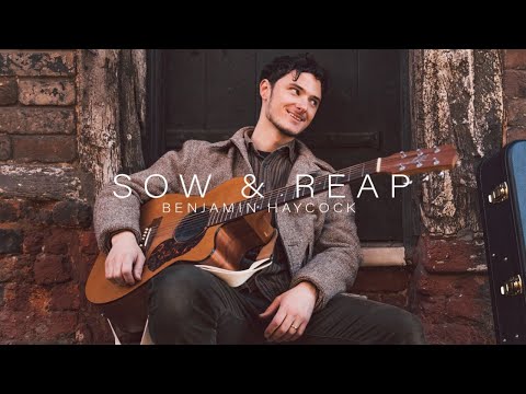 Benjamin Haycock - Sow & Reap (Official Video)