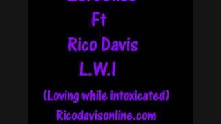 ZeroOnse ft Rico Davis - L.W.I (Loving while intoxicated)