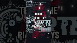 Chiodos - Teeth The Size Of Piano Keys by RyanRexWrex