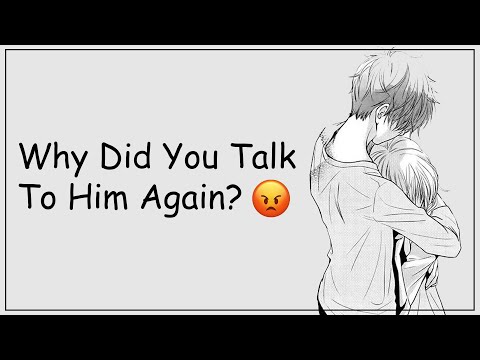 Boyfriend Gets Jealous Over Your Ex [roleplay asmr] [M4F] [emotional] [apology] [jealousy]
