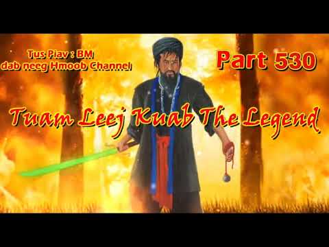 Tuam Leej Kuab The Hmong Shaman Warrior (Part 530)
