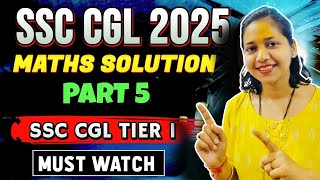 SSC CGL TIER 1 2025 MATHS Previous Year Solutions- Answer Key Best Explanation #ssc #cgl #maths