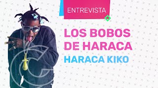 Los Bobos De Haraca [Entrevista A Haraca Kiko] | Casos Y Cosas