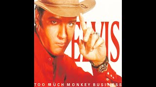 Elvis Presley - 2022 - Too Much Monkey Business, REMASTERED, FULL ALBUM, HIGH QUALITY SOUND.