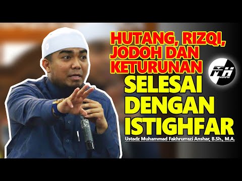 HUTANG, RIZQI, JODOH DAN KETURUNAN SELESAI DENGAN ISTIGHFAR