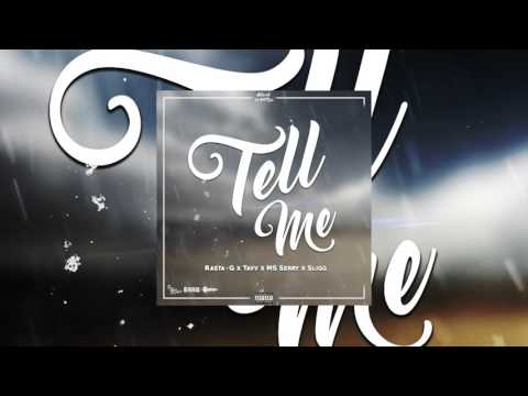 Rasta G - Tell Me ft. Tavv, MS Serry & Sligg (Prod. GIDEONITE)