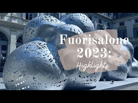 Highlights at Fuorisalone 2023