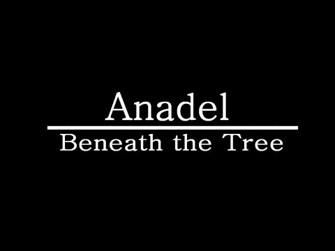 Anadel - Beneath the Tree w/Lyrics