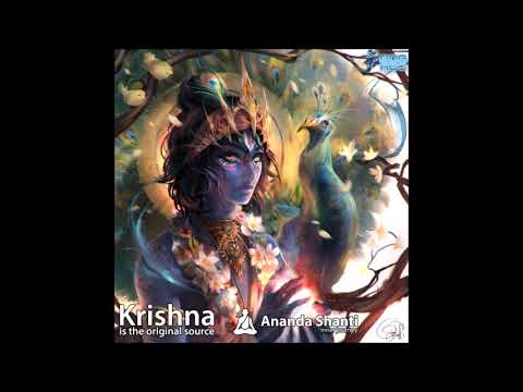 Ananda Shanti - Krishna Is The Original Source [Full EP]