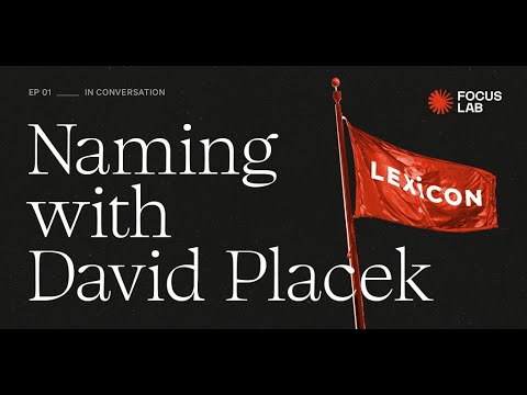 Brand Naming with Lexicon's David Placek | In Conversation with Focus Lab