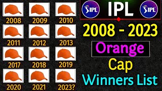 IPL Orange Cap Winners List From 2008 - 2022 | Orange Cap Winners All Seasons of IPL | Most Runs |