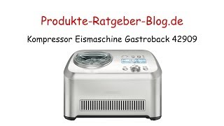 Test Kompressor Eismaschine Gastroback 42909 Smart Ice Cream Advanced