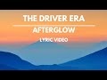 THE DRIVER ERA - AFTERGLOW LYRIC VIDEO