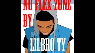 No Flex Zone - LilBro Ty (Freestyle)