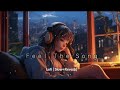 Tum Hi Aana Hindi Lofi Chill Emotional Lofi Song For Mind Relaxation Sad Lofi Vibes