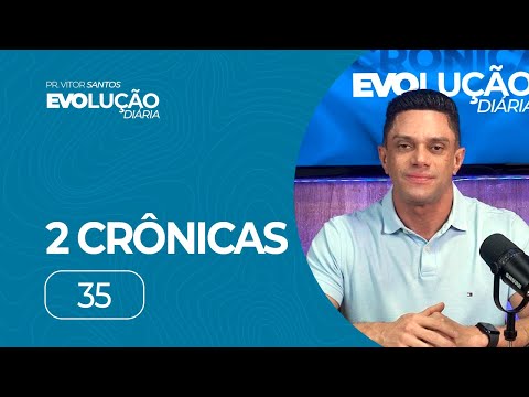 2 CHRONICLES 35 | PR. VITOR SANTOS | EVO CHURCH