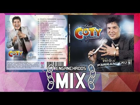 Coty Hernandez - Volvió El Parrandero (2016) Enganchado CD Completo Todos Los Temas Nuevos