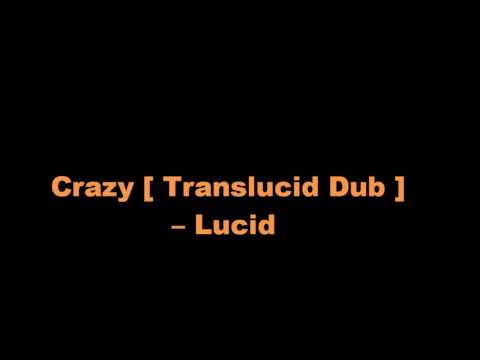 Crazy [Translucid Dub] – Lucid