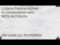 Lütjens Padmanabhan in conversation with MOS Architects